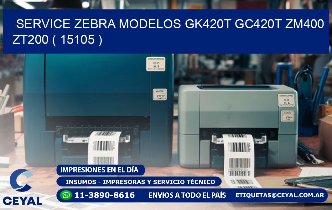 service zebra MODELOS GK420T GC420T ZM400 ZT200 ( 15105 )