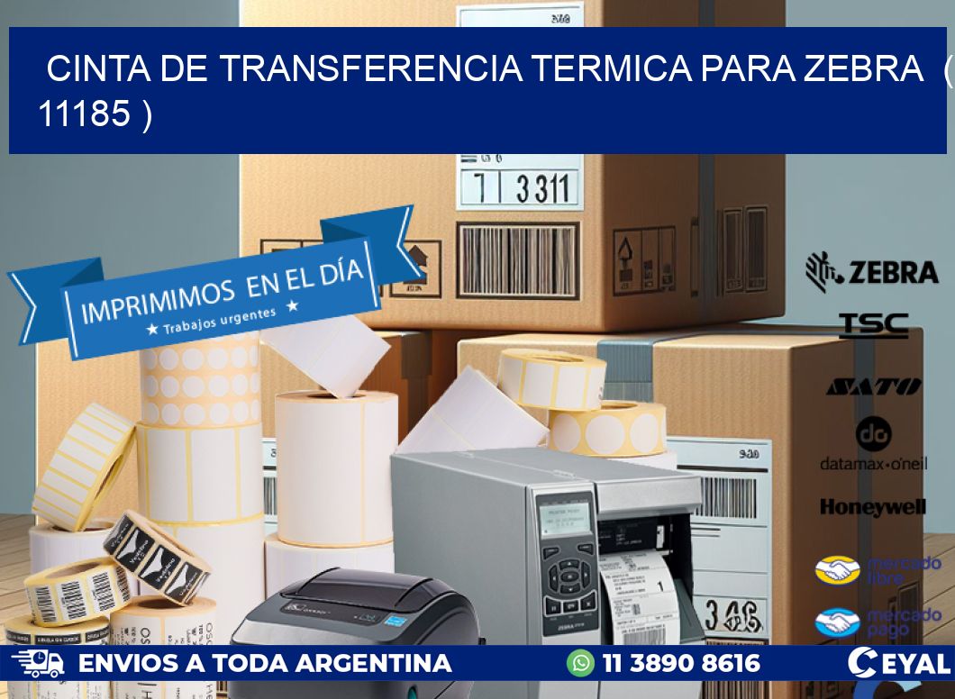 CINTA DE TRANSFERENCIA TERMICA PARA ZEBRA ( 11185 )
