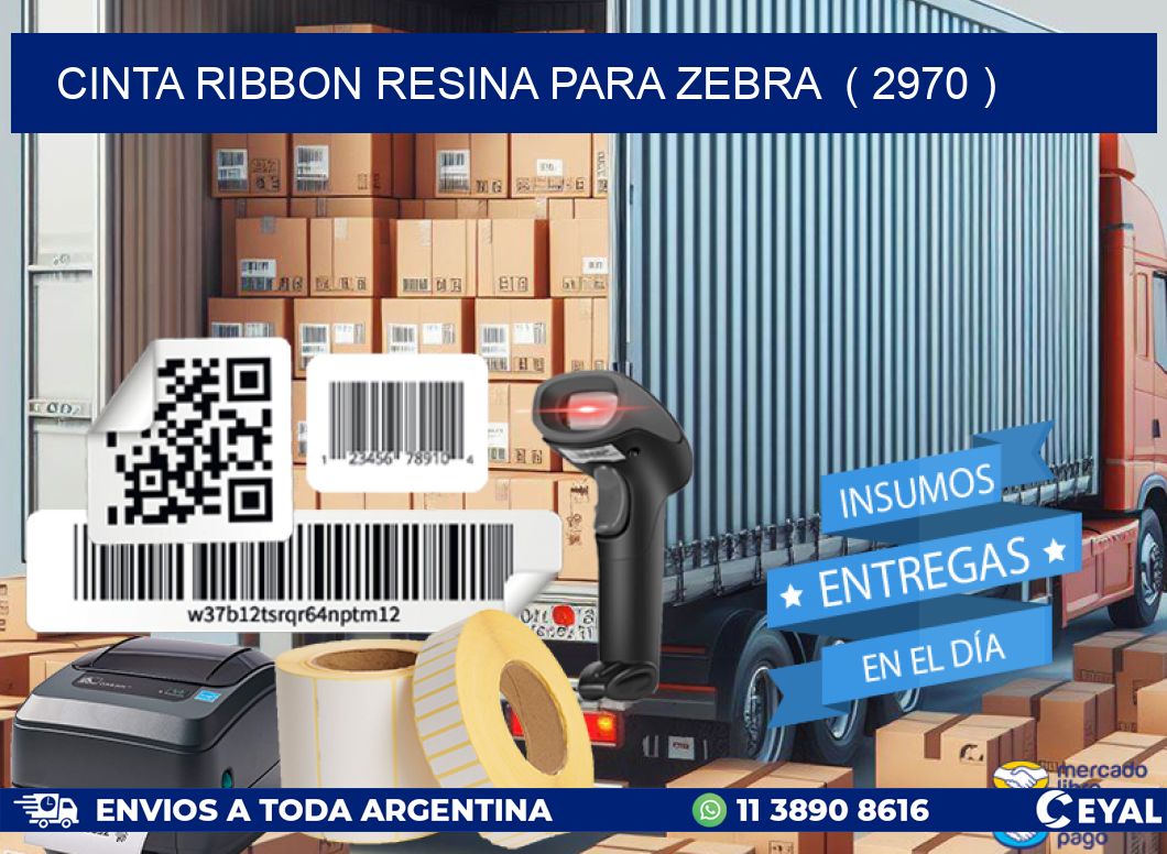 CINTA RIBBON RESINA PARA ZEBRA  ( 2970 )