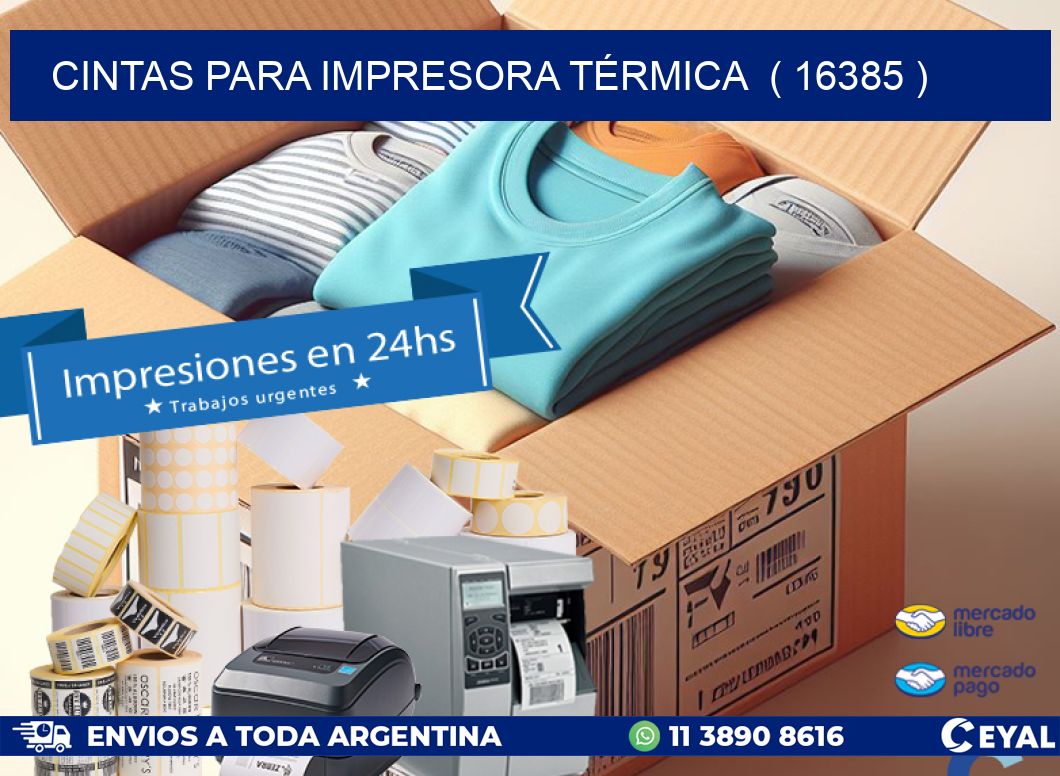 CINTAS PARA IMPRESORA TÉRMICA ( 16385 )