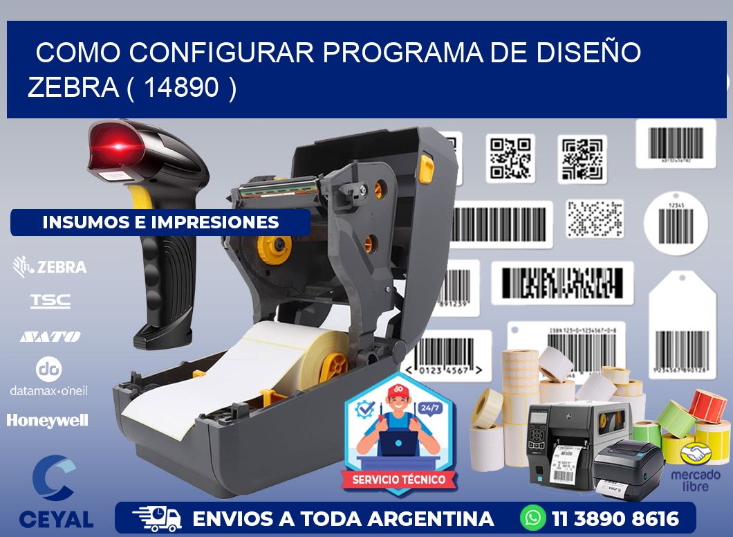 COMO CONFIGURAR PROGRAMA DE DISEÑO ZEBRA ( 14890 )