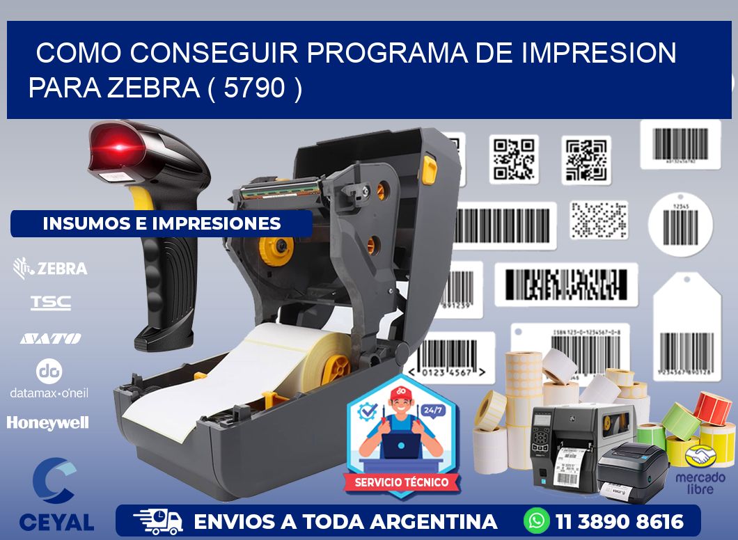 COMO CONSEGUIR PROGRAMA DE IMPRESION PARA ZEBRA ( 5790 )