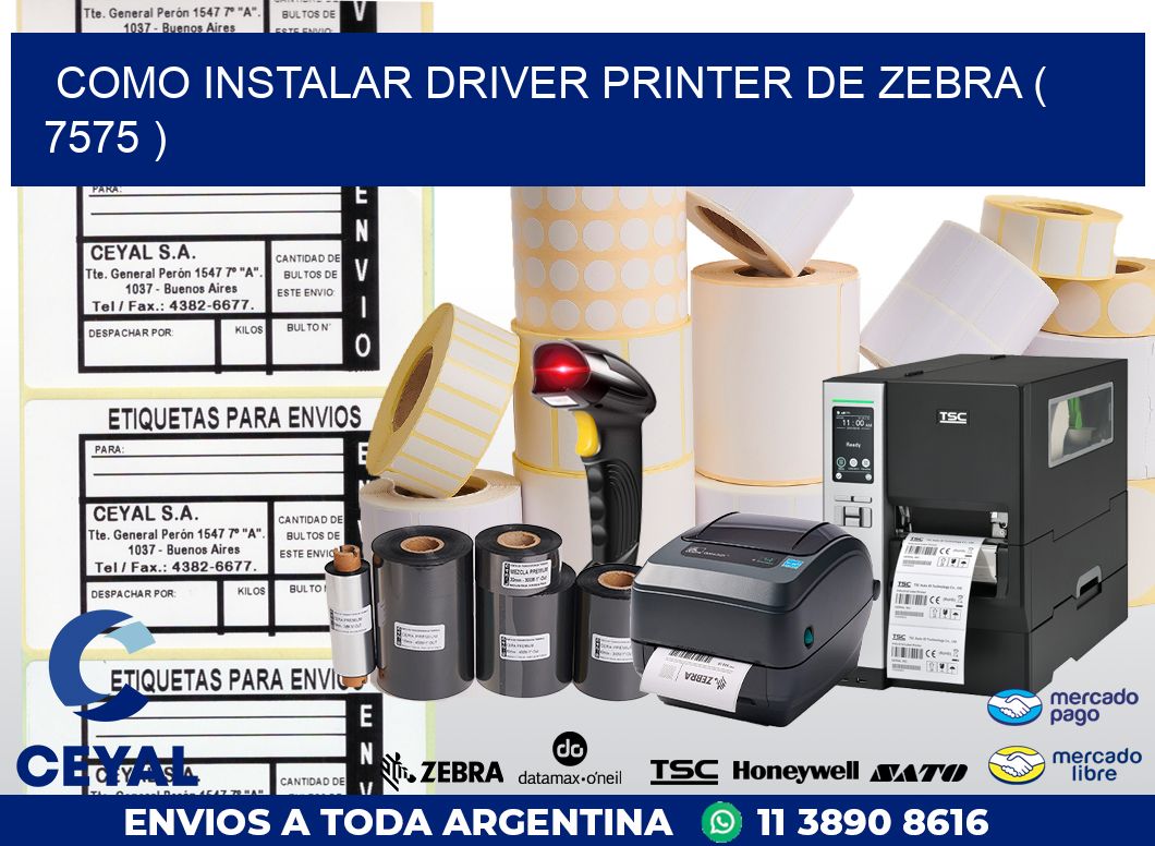 COMO INSTALAR DRIVER PRINTER DE ZEBRA ( 7575 )