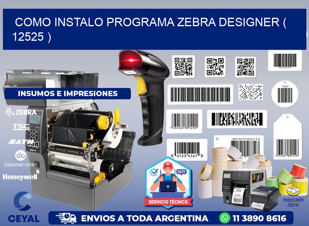 COMO INSTALO PROGRAMA ZEBRA DESIGNER ( 12525 )