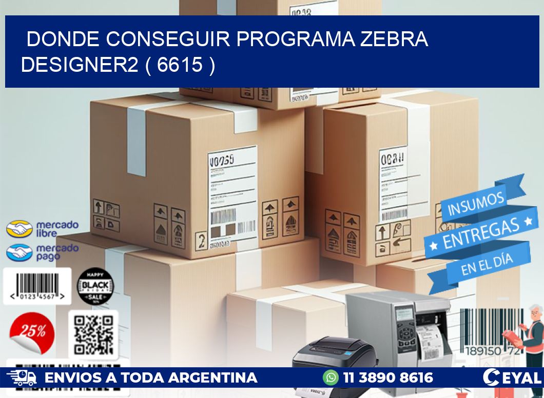 DONDE CONSEGUIR PROGRAMA ZEBRA DESIGNER2 ( 6615 )