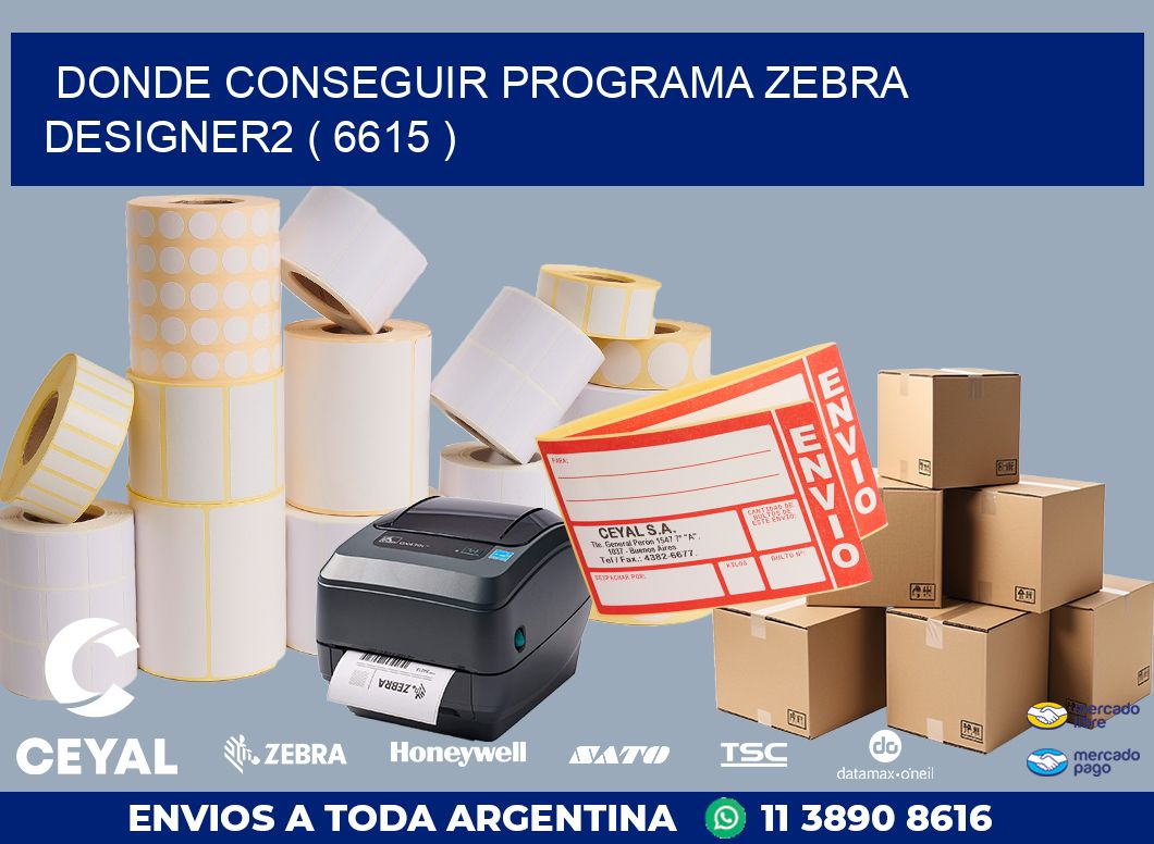 DONDE CONSEGUIR PROGRAMA ZEBRA DESIGNER2 ( 6615 )