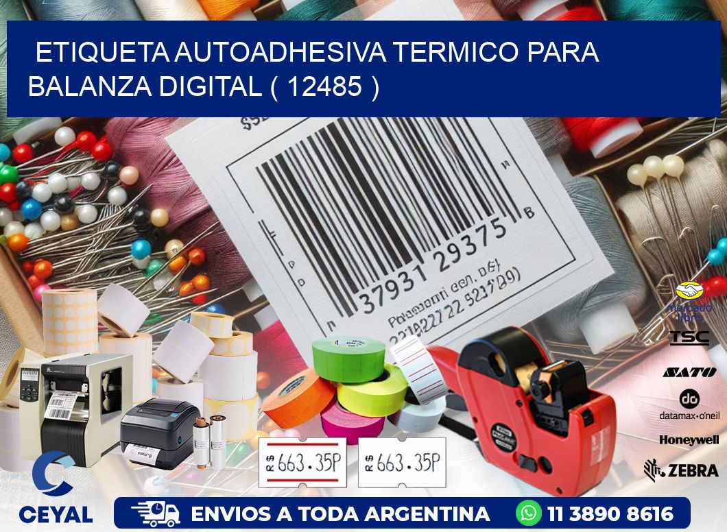 ETIQUETA AUTOADHESIVA TERMICO PARA BALANZA DIGITAL ( 12485 )