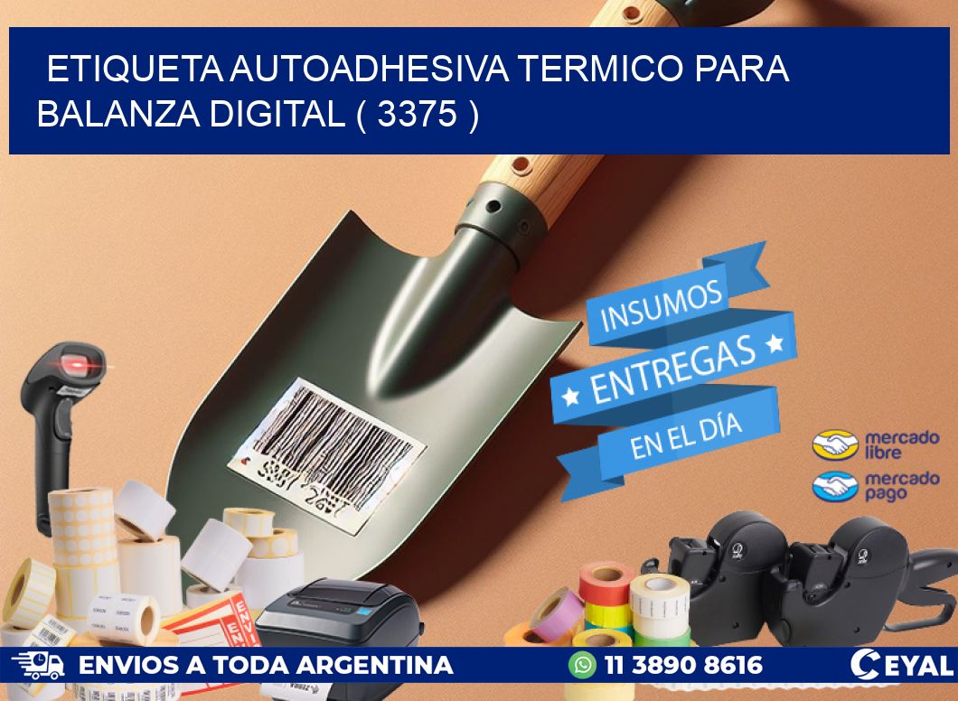 ETIQUETA AUTOADHESIVA TERMICO PARA BALANZA DIGITAL ( 3375 )