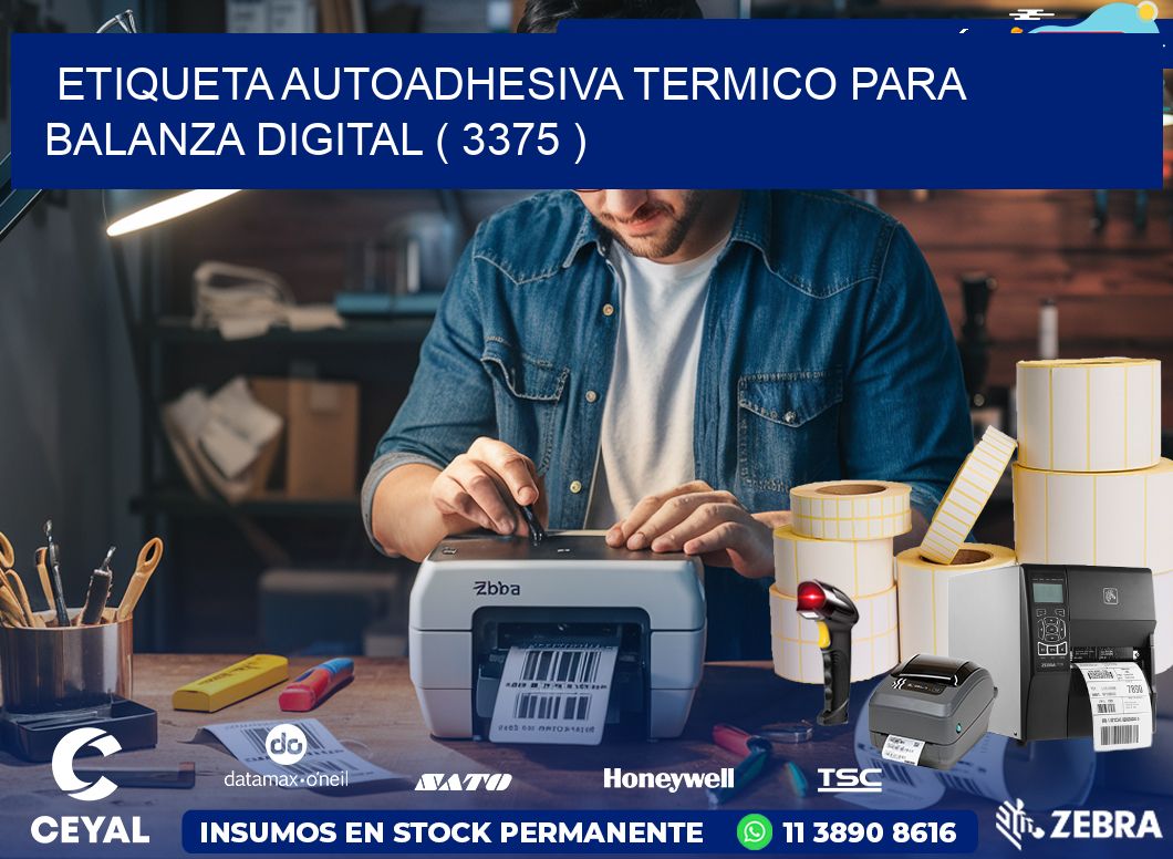 ETIQUETA AUTOADHESIVA TERMICO PARA BALANZA DIGITAL ( 3375 )