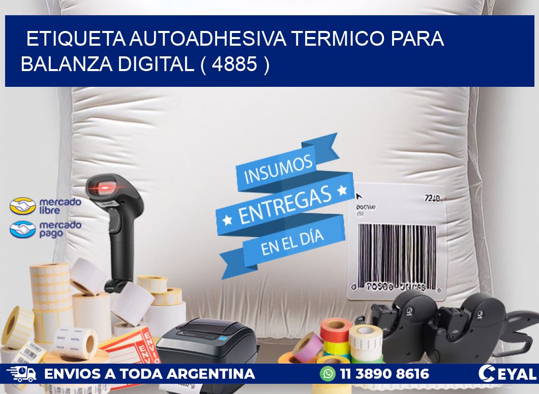 ETIQUETA AUTOADHESIVA TERMICO PARA BALANZA DIGITAL ( 4885 )