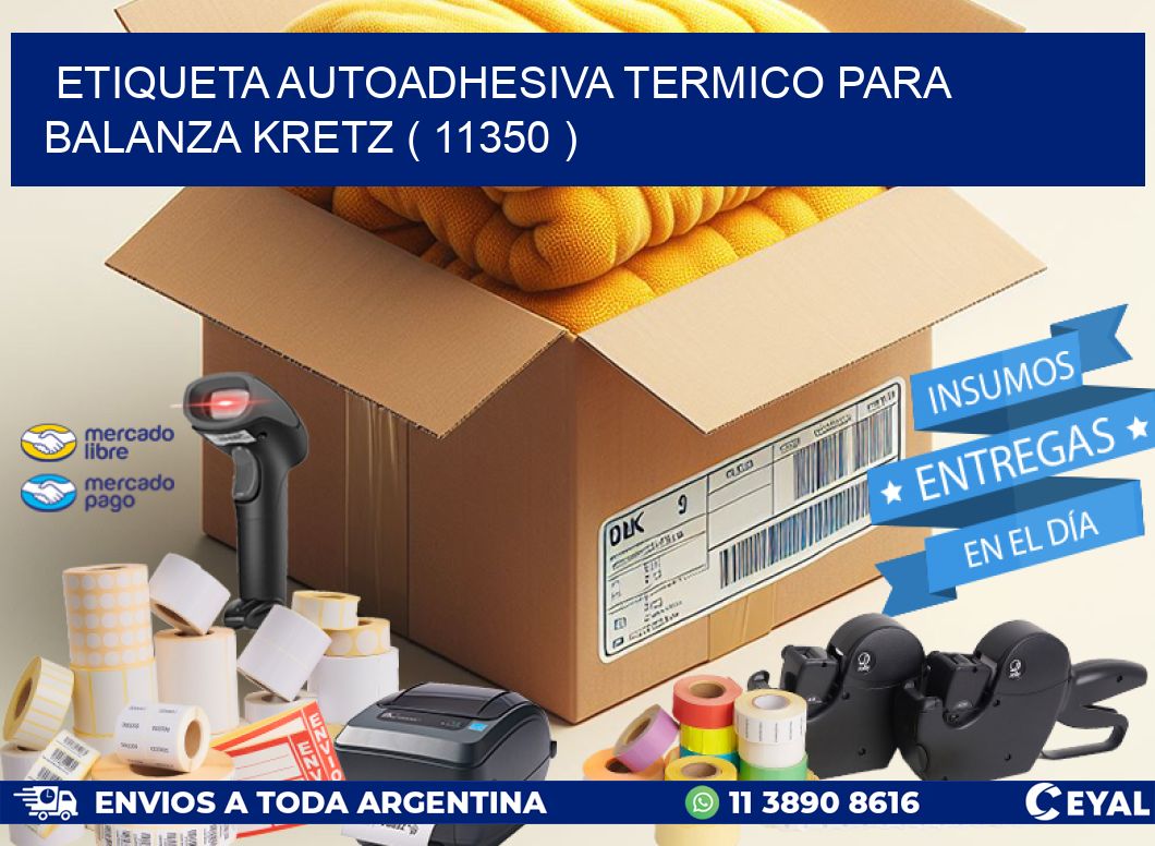 ETIQUETA AUTOADHESIVA TERMICO PARA BALANZA KRETZ ( 11350 )