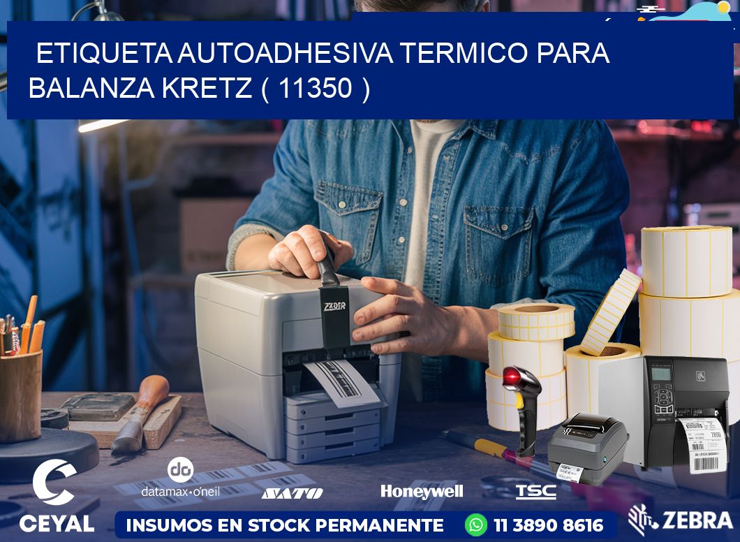 ETIQUETA AUTOADHESIVA TERMICO PARA BALANZA KRETZ ( 11350 )