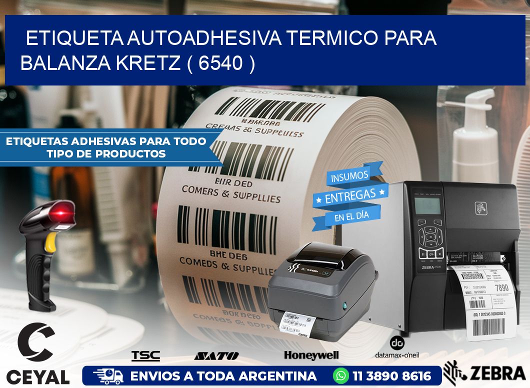 ETIQUETA AUTOADHESIVA TERMICO PARA BALANZA KRETZ ( 6540 )