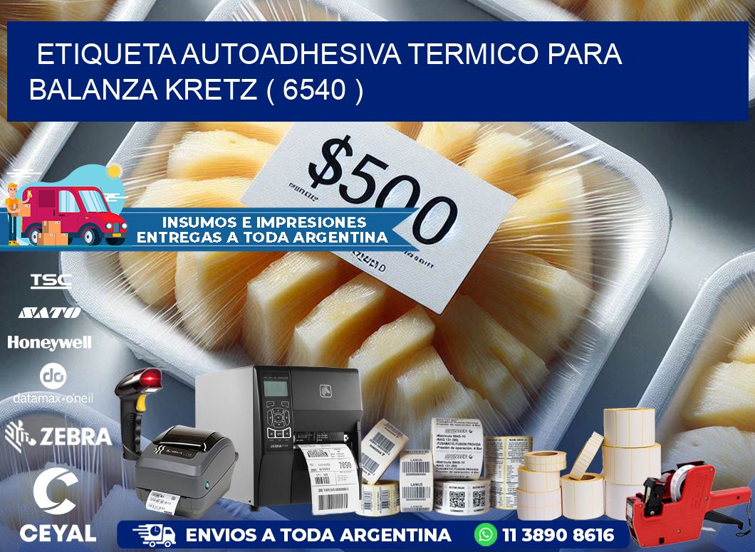 ETIQUETA AUTOADHESIVA TERMICO PARA BALANZA KRETZ ( 6540 )