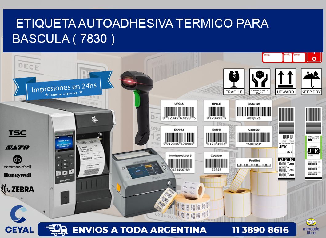 ETIQUETA AUTOADHESIVA TERMICO PARA BASCULA ( 7830 )