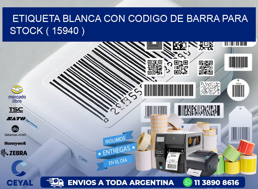 ETIQUETA BLANCA CON CODIGO DE BARRA PARA STOCK ( 15940 )