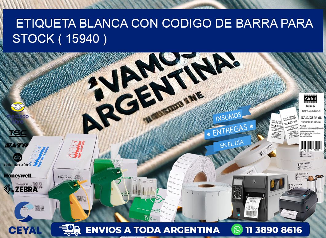 ETIQUETA BLANCA CON CODIGO DE BARRA PARA STOCK ( 15940 )