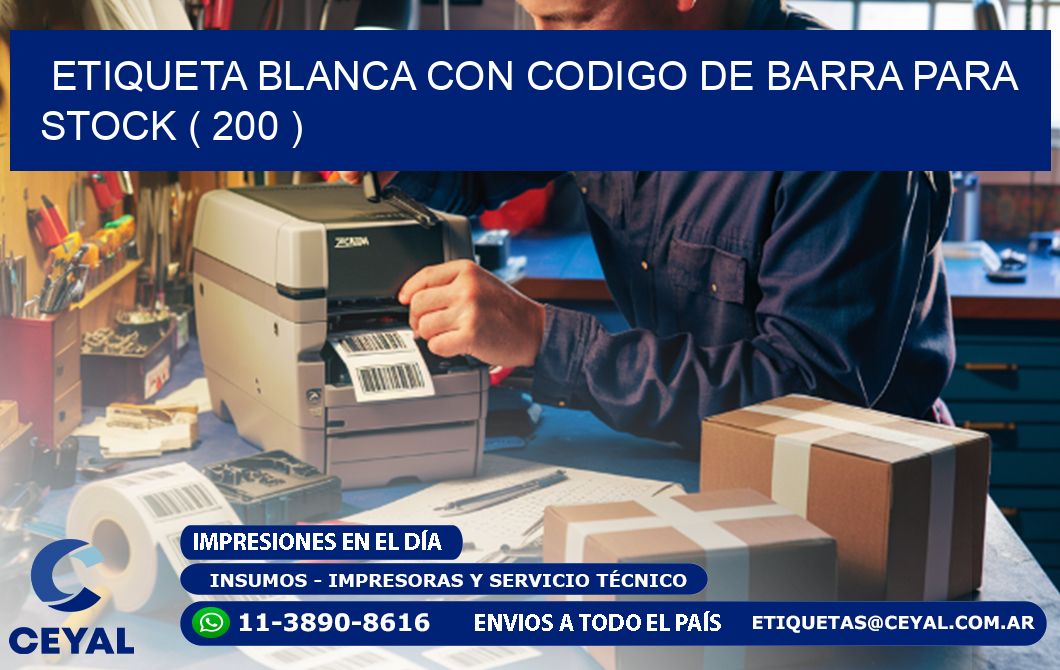 ETIQUETA BLANCA CON CODIGO DE BARRA PARA STOCK ( 200 )