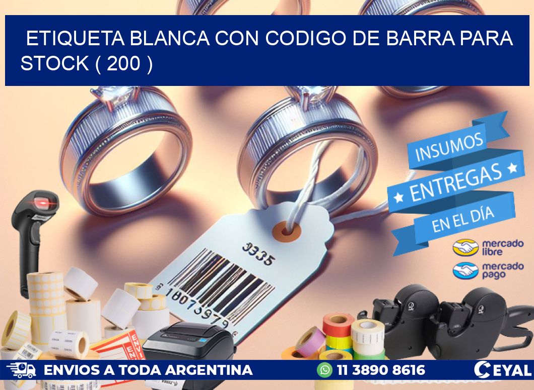 ETIQUETA BLANCA CON CODIGO DE BARRA PARA STOCK ( 200 )