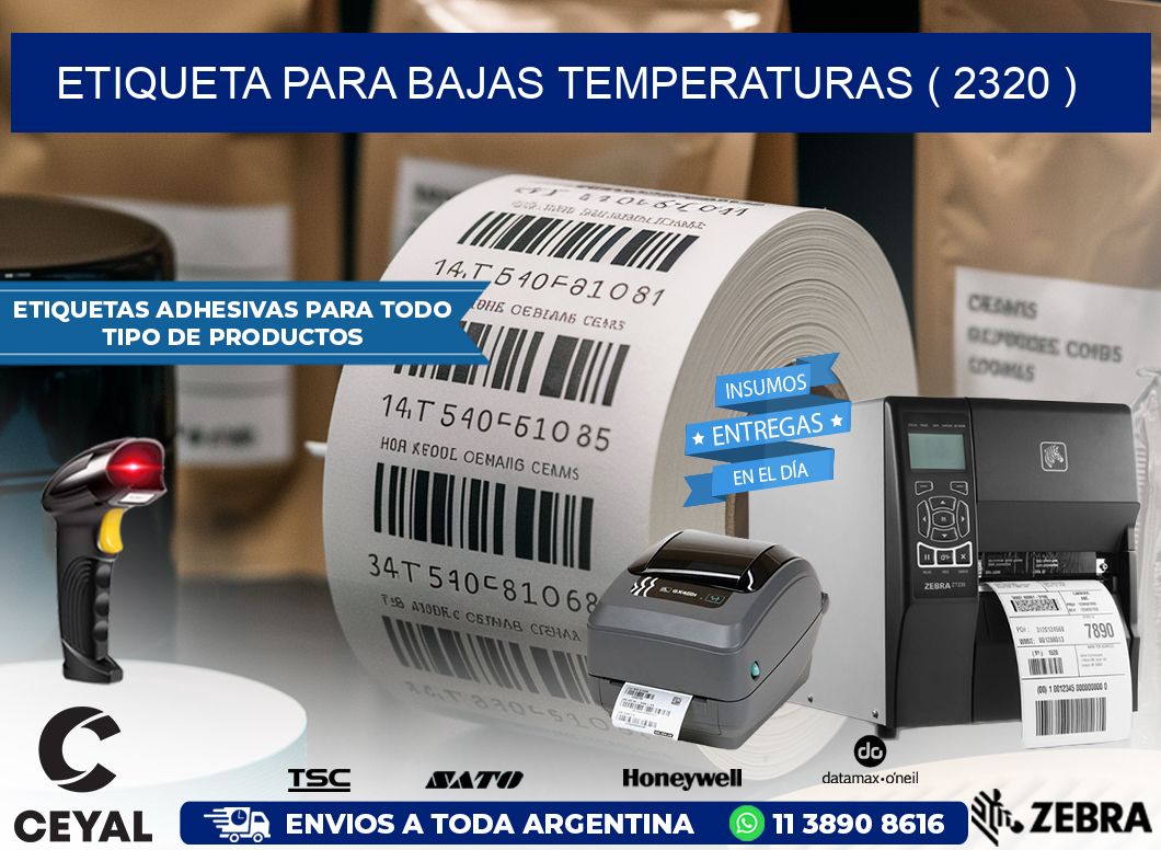 ETIQUETA PARA BAJAS TEMPERATURAS ( 2320 )