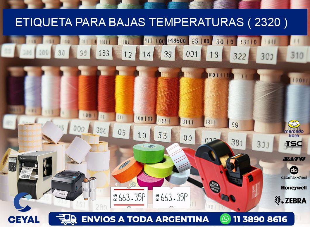 ETIQUETA PARA BAJAS TEMPERATURAS ( 2320 )