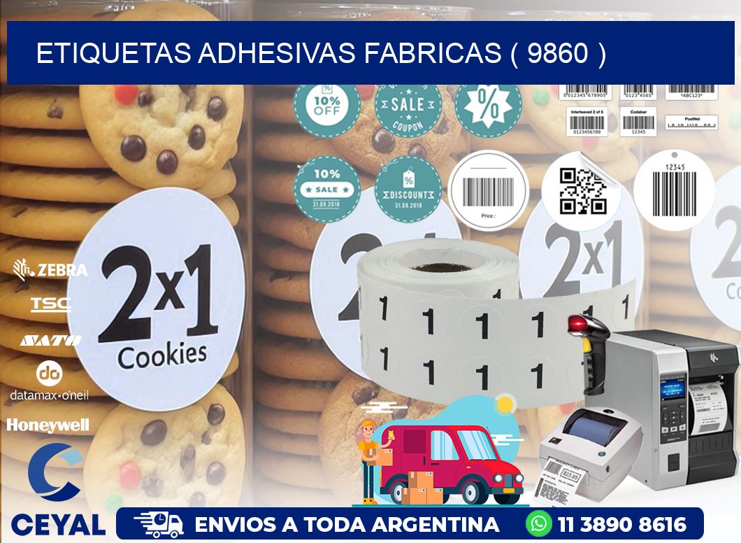 ETIQUETAS ADHESIVAS FABRICAS ( 9860 )