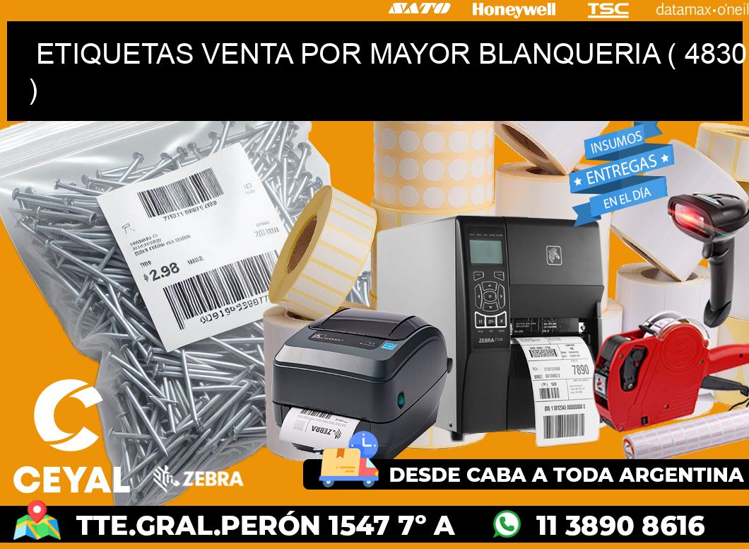 ETIQUETAS VENTA POR MAYOR BLANQUERIA ( 4830 )