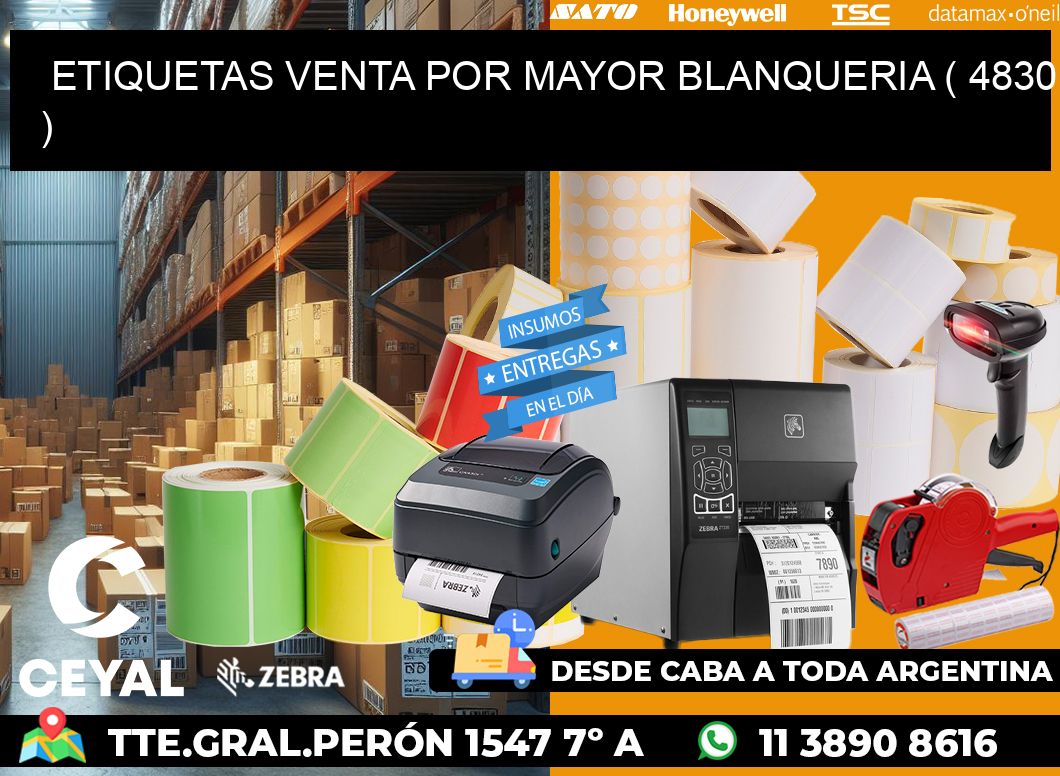 ETIQUETAS VENTA POR MAYOR BLANQUERIA ( 4830 )