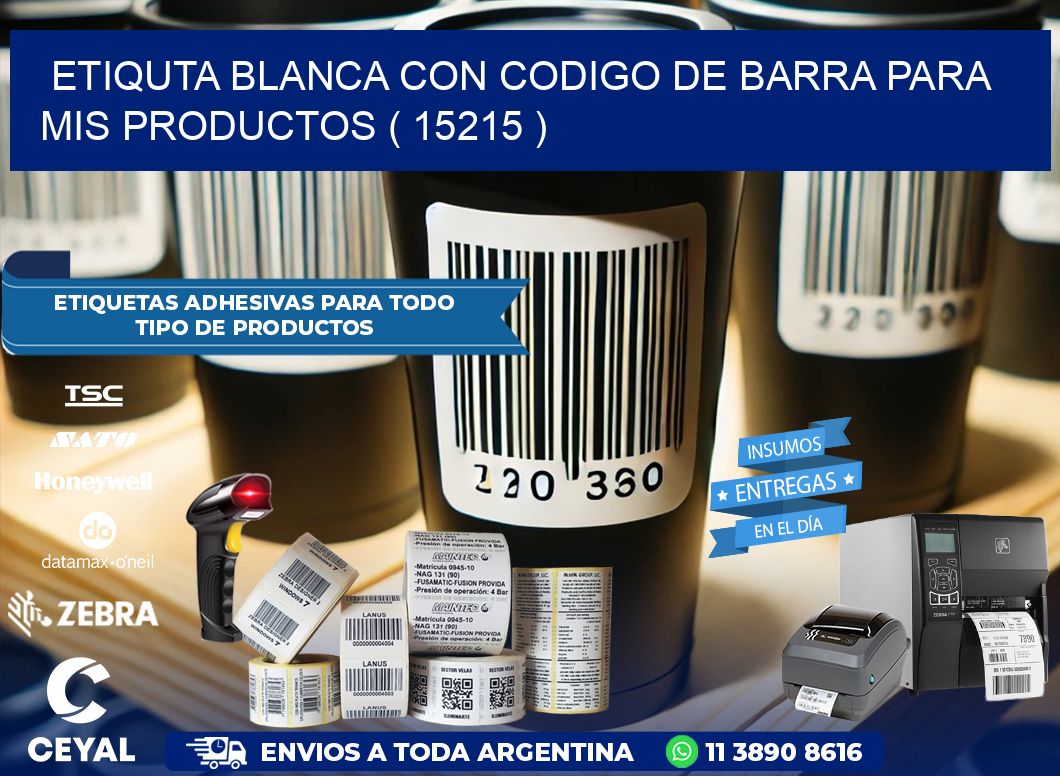 ETIQUTA BLANCA CON CODIGO DE BARRA PARA MIS PRODUCTOS ( 15215 )