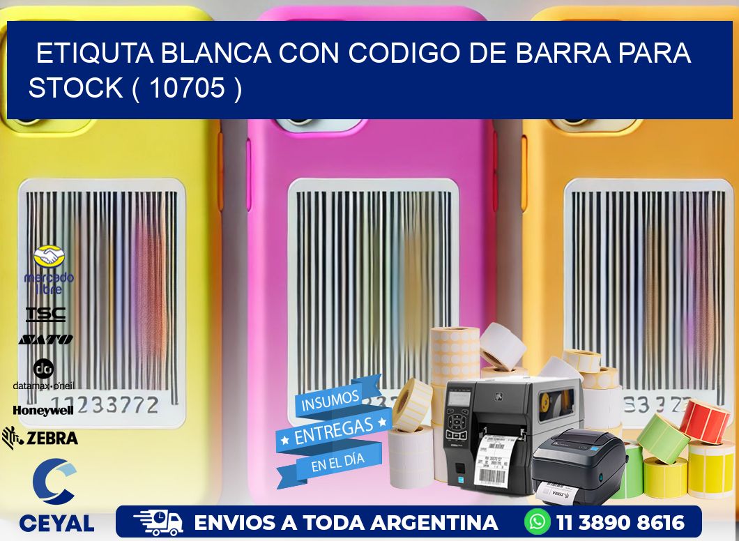 ETIQUTA BLANCA CON CODIGO DE BARRA PARA STOCK ( 10705 )
