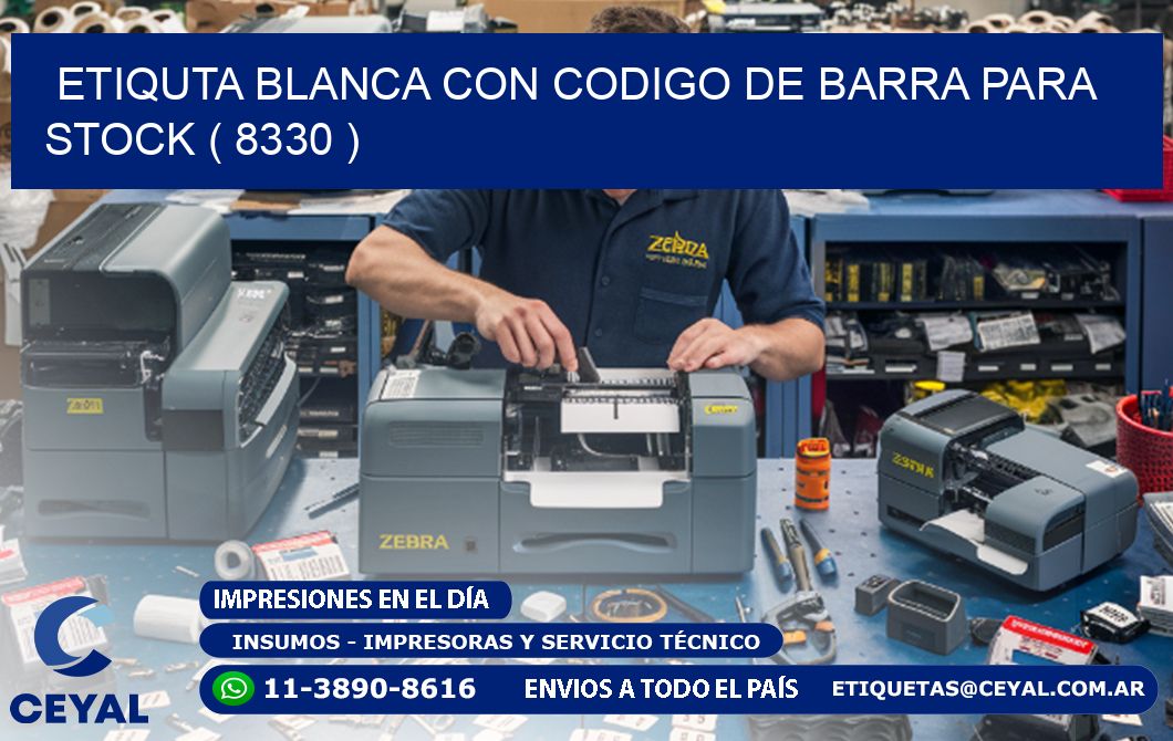 ETIQUTA BLANCA CON CODIGO DE BARRA PARA STOCK ( 8330 )