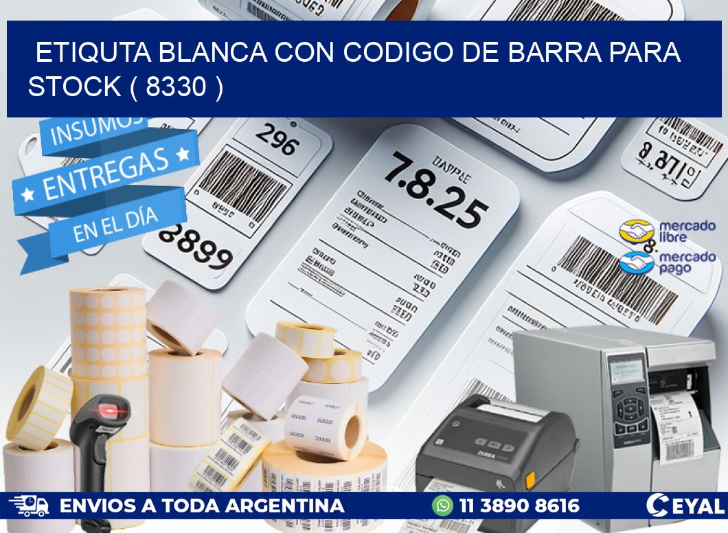 ETIQUTA BLANCA CON CODIGO DE BARRA PARA STOCK ( 8330 )