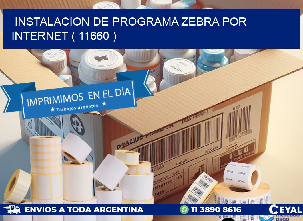 INSTALACION DE PROGRAMA ZEBRA POR INTERNET ( 11660 )