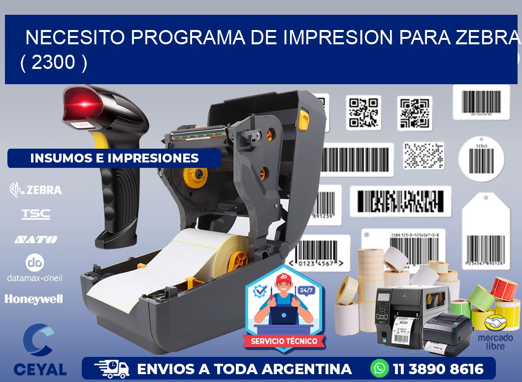 NECESITO PROGRAMA DE IMPRESION PARA ZEBRA ( 2300 )