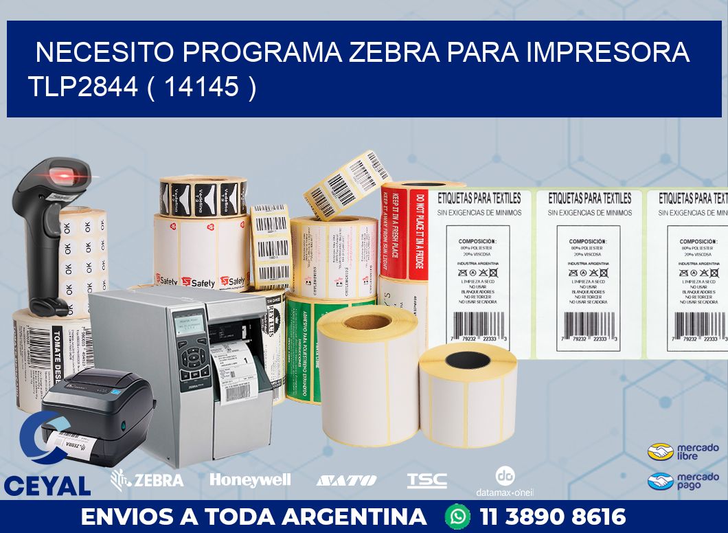 NECESITO PROGRAMA ZEBRA PARA IMPRESORA TLP2844 ( 14145 )