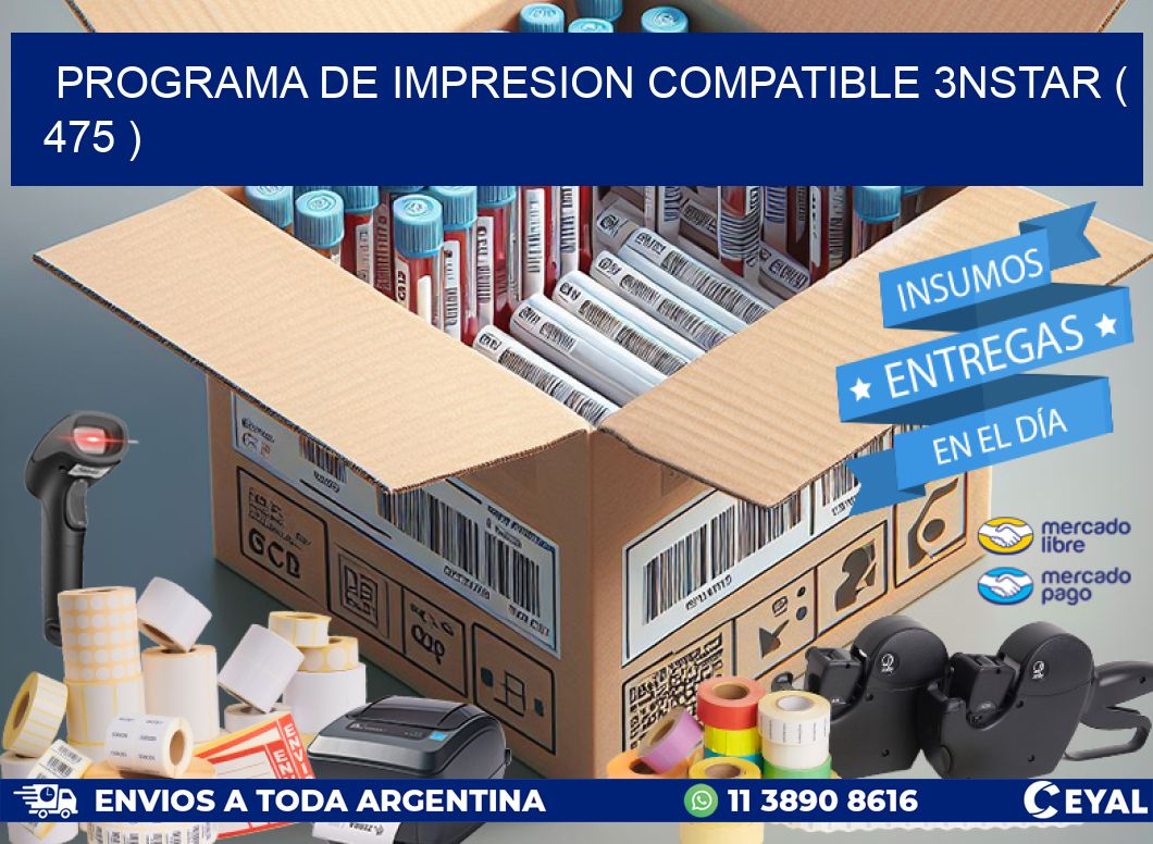 PROGRAMA DE IMPRESION COMPATIBLE 3NSTAR ( 475 )