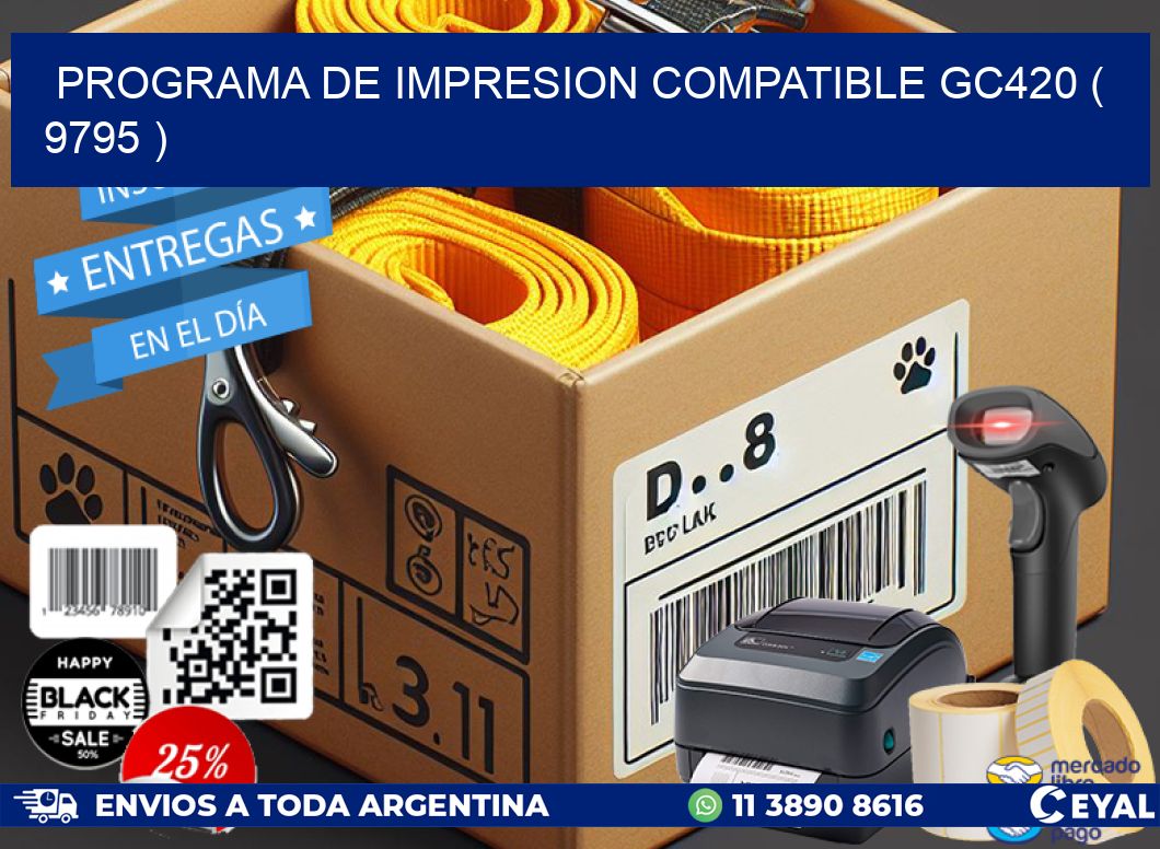 PROGRAMA DE IMPRESION COMPATIBLE GC420 ( 9795 )