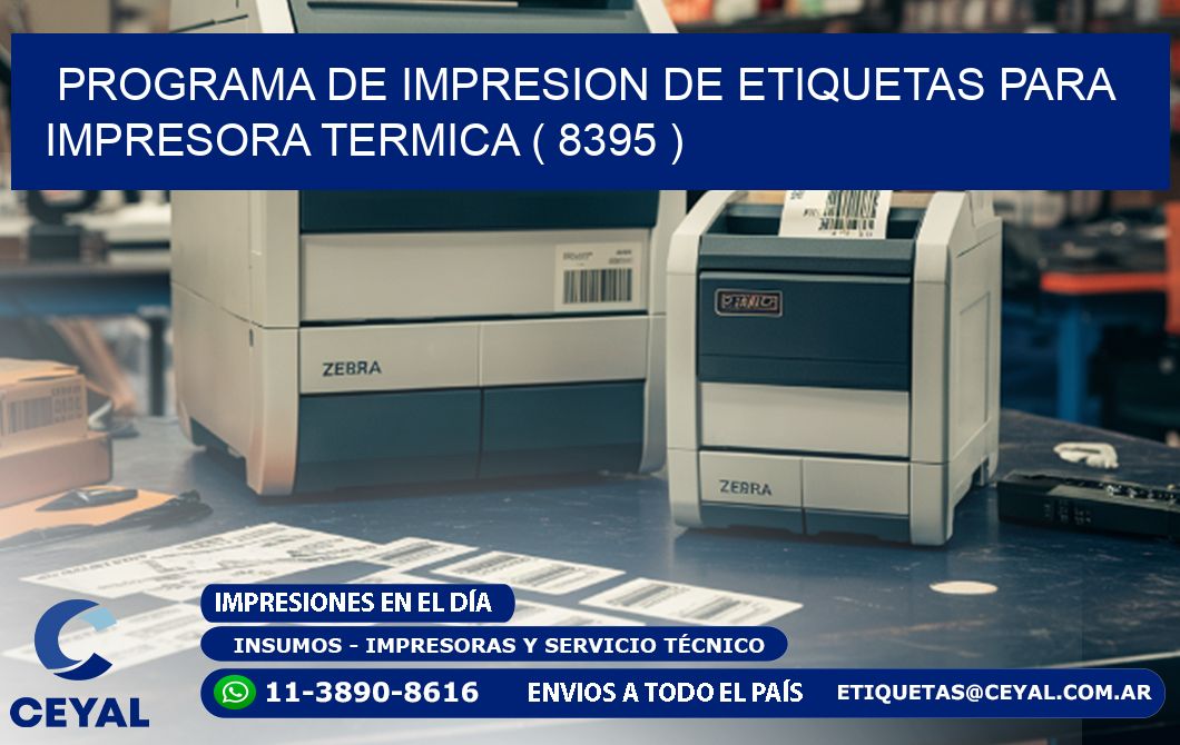 PROGRAMA DE IMPRESION DE ETIQUETAS PARA IMPRESORA TERMICA ( 8395 )