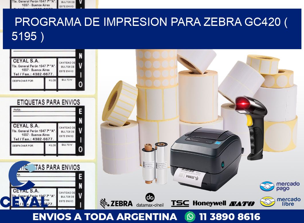 PROGRAMA DE IMPRESION PARA ZEBRA GC420 ( 5195 )