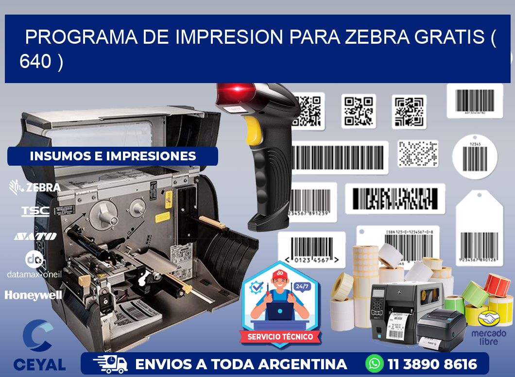 PROGRAMA DE IMPRESION PARA ZEBRA GRATIS ( 640 )
