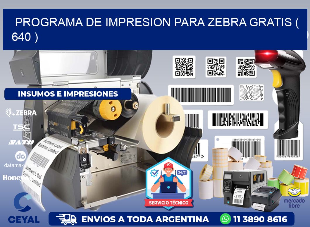 PROGRAMA DE IMPRESION PARA ZEBRA GRATIS ( 640 )
