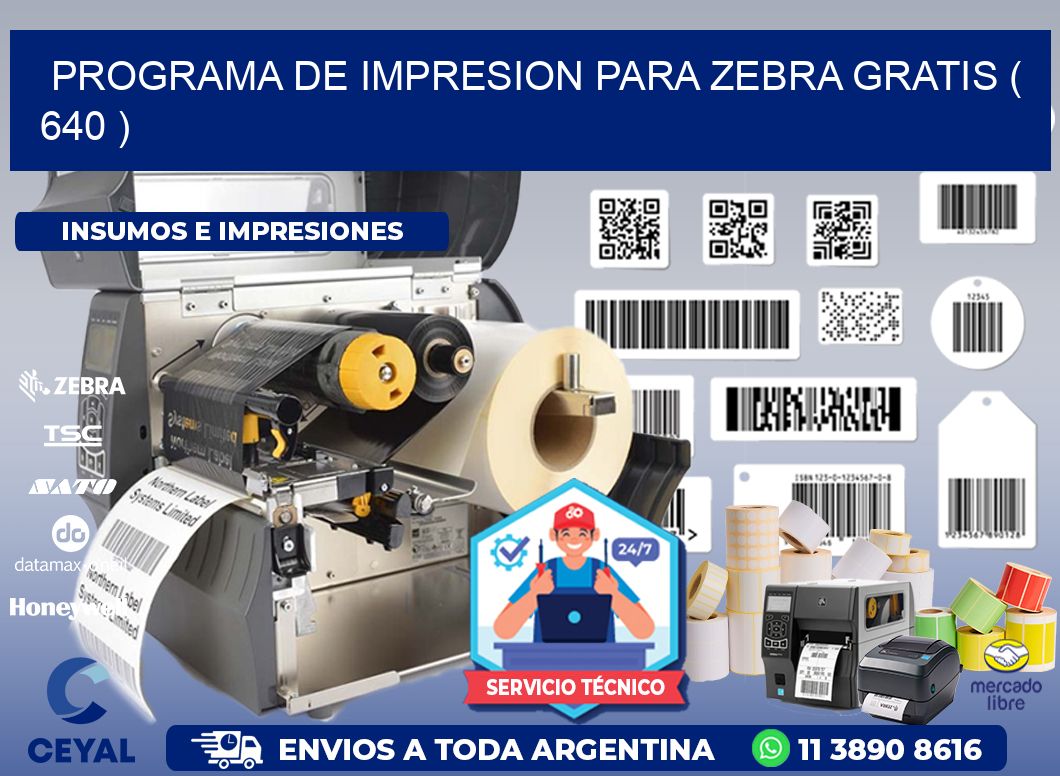 PROGRAMA DE IMPRESION PARA ZEBRA GRATIS ( 640 )