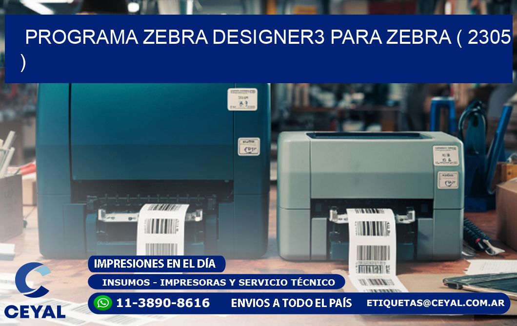 PROGRAMA ZEBRA DESIGNER3 PARA ZEBRA ( 2305 )