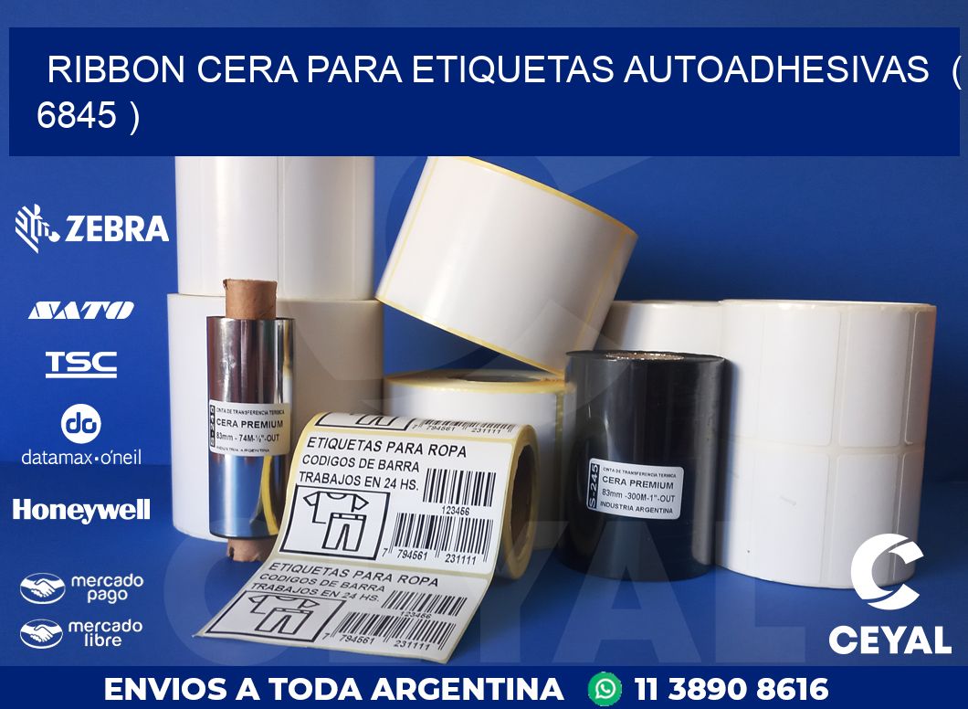 RIBBON CERA PARA ETIQUETAS AUTOADHESIVAS  ( 6845 )