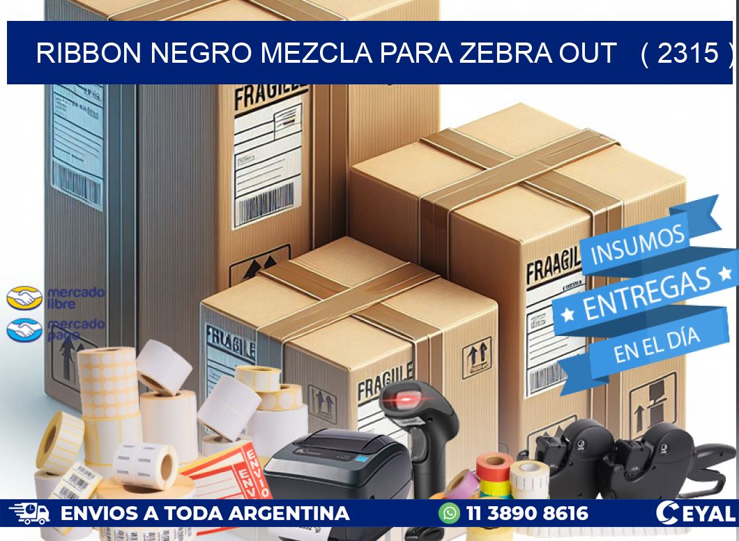 RIBBON NEGRO MEZCLA PARA ZEBRA OUT   ( 2315 )