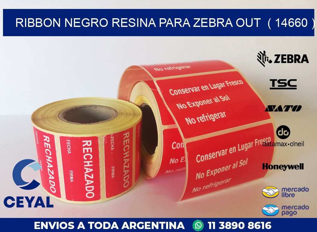 RIBBON NEGRO RESINA PARA ZEBRA OUT  ( 14660 )