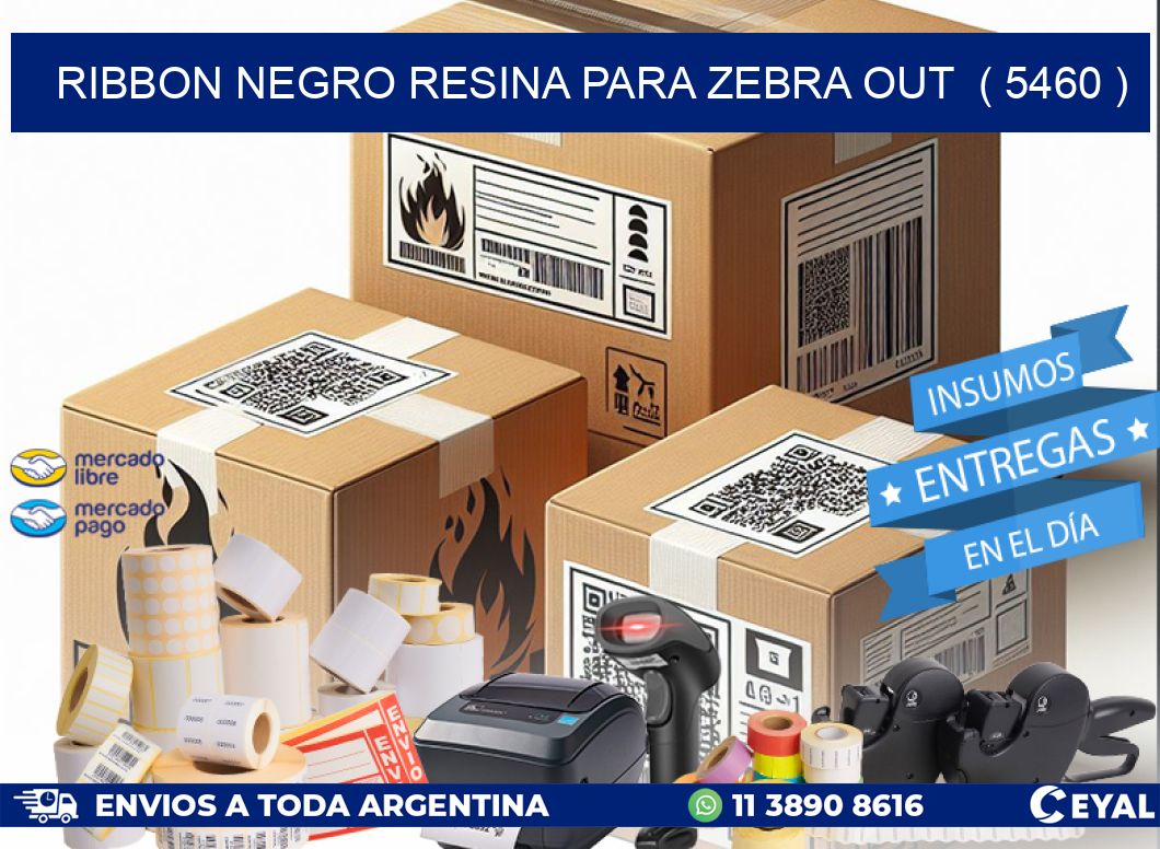 RIBBON NEGRO RESINA PARA ZEBRA OUT  ( 5460 )
