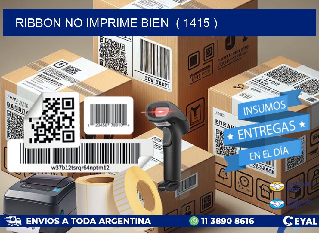 RIBBON NO IMPRIME BIEN  ( 1415 )