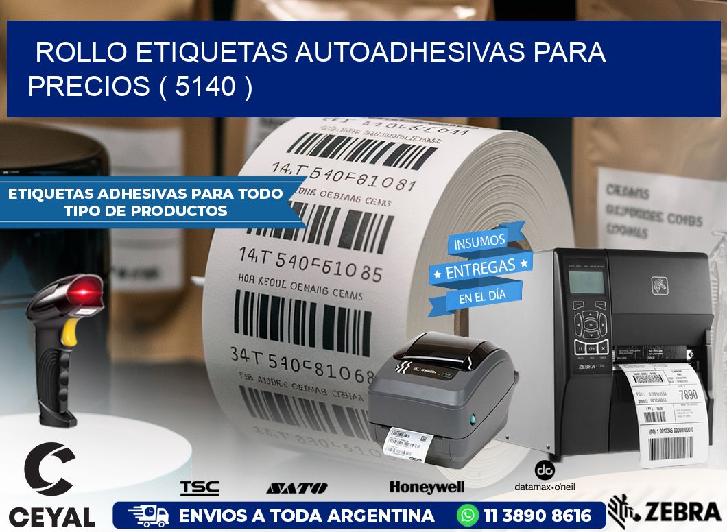 ROLLO ETIQUETAS AUTOADHESIVAS PARA PRECIOS ( 5140 )