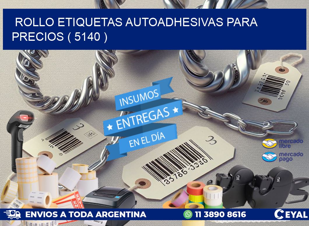 ROLLO ETIQUETAS AUTOADHESIVAS PARA PRECIOS ( 5140 )